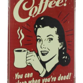 Coffee You can sleep when you’re dead tin metal sign 0049a Metal Sign can