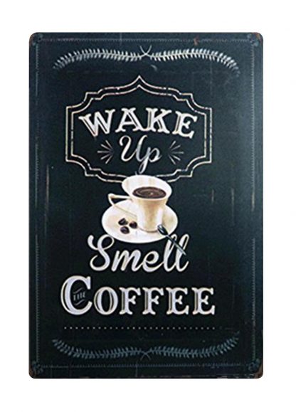 Wake up Smell Coffee tin metal sign 0127a Metal Sign Coffee