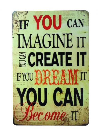 if you can imagine it you can create it metal sign 0244a Metal Sign artwork prints for sale