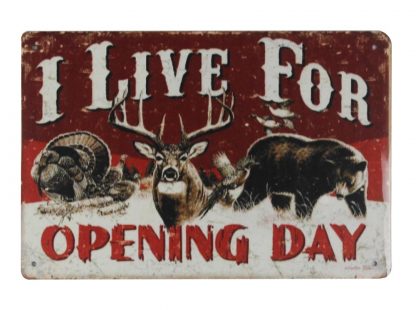 I live for opening day turkey duck deer hunting tin metal sign 0338a Metal Sign auto shop garage shop wall art