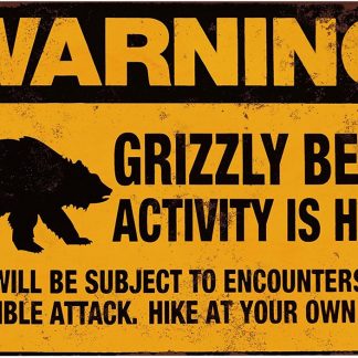 grizzly bear activity is high waring sign 0398a Metal Sign activity