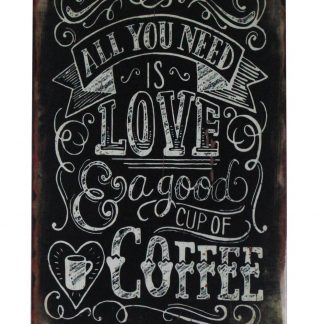 All you need is love good cup of coffee tin metal sign 0442a Metal Sign All