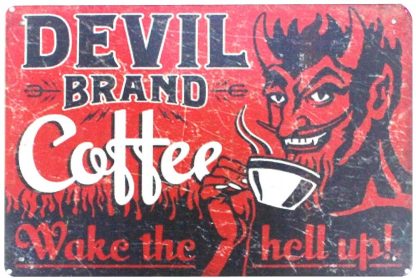 Devil Brand Coffee Wake the hell up tin metal sign 0464a Metal Sign art wall