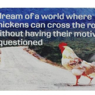 chickens cross road without having motives questioned tin sign 0639a Metal Sign art wall