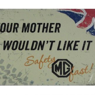 Your mother wouldn’t like it Safety Fast MG metal sign 0715a Metal Sign decorative metal disc wall art