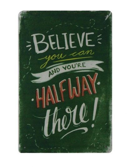Believe you can and you’re halfway there metal sign 0762a Metal Sign accessory wall