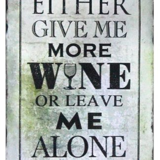 Either Give Me More Wine OR Leave me Alone sign 0976a Beer Wine Liquor alone