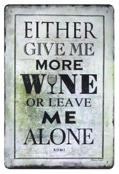 Either Give Me More Wine OR Leave me Alone sign 0976a Beer Wine Liquor alone