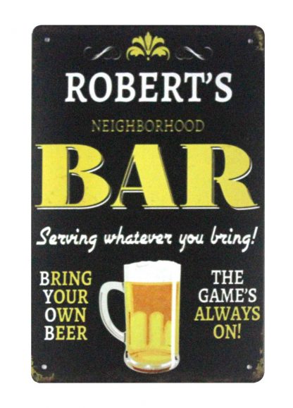 Robert’s Neighborhood beer pub bar metal sign 0987a Beer Wine Liquor bar