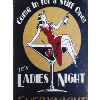 drink Come in for Stiff One Ladies Night tin sign 1001a Beer Wine Liquor Come