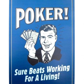 Poker Sure Beats Working for A Living tin metal sign 1062a Metal Sign a